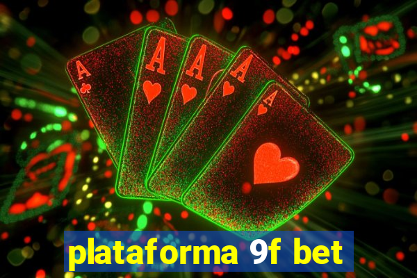 plataforma 9f bet